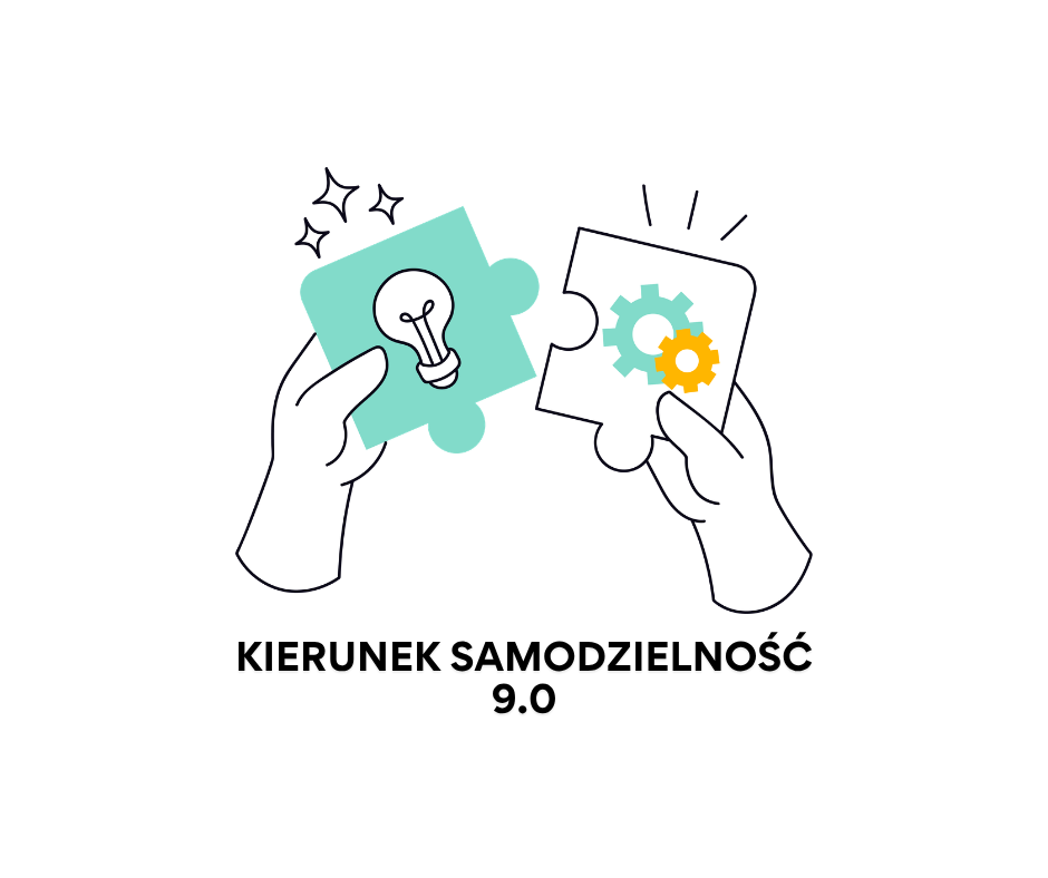 Minimalistyczna, linijna grafika wektorowa na czystym białym tle, przedstawiająca centralnie dwie zarysy dłoni, które łączą dwa pasujące do siebie elementy układanki (puzzle). Dłoń po lewej: Trzyma turkusowy element układanki. Wewnątrz puzla znajduje się biała ikona żarówki (symbol pomysłu, innowacji). Nad żarówką umieszczono trzy małe, czarne, lśniące gwiazdki. Dłoń po prawej: Trzyma biały element układanki z czarnym konturem. Wewnątrz puzla znajdują się dwie zębatki (większa turkusowa, mniejsza żółta), symbolizujące system, działanie i realizację. Nad zębatkami znajdują się cztery małe linie promieniowania (iskry). Łączenie: Oba elementy pasują do siebie idealnie, symbolizując synergię między pomysłem a realizacją. Poniżej grafiki: Znajduje się wyśrodkowany, czarny, bezszeryfowy tekst w dwóch liniach: KIERUNEK SAMODZIELNOŚĆ (wielkimi literami) 9.0 (wiersz poniżej) Grafika jest czytelna, czysta i ma nowoczesny, techniczny styl ikony.